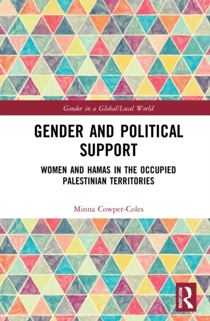 Gender and Political Support : Women and Hamas in the Occupied Palestinian Territories