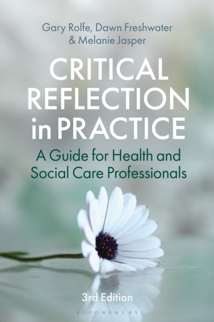 Critical Reflection in Practice : A Guide for Health and Social Care Professionals