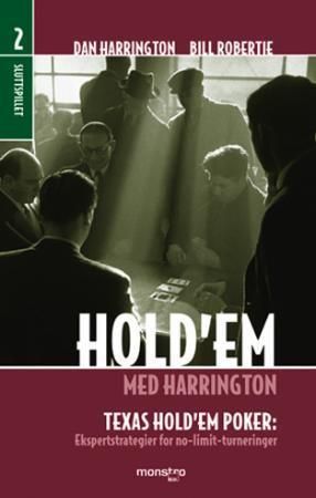 Hold'em med Harrington : Texaz hold'em poker : ekspertstrategier for no-limit-turneringer. Bind 2. Sluttspillet
