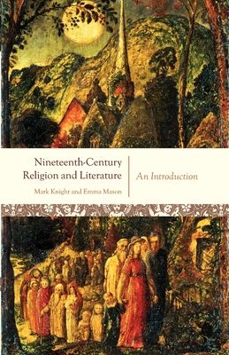 Nineteenth-Century Religion and Literature : An Introduction