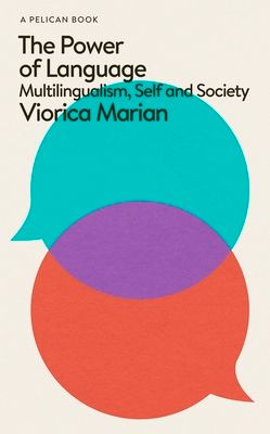 The Power of Language : Multilingualism, Self and Society