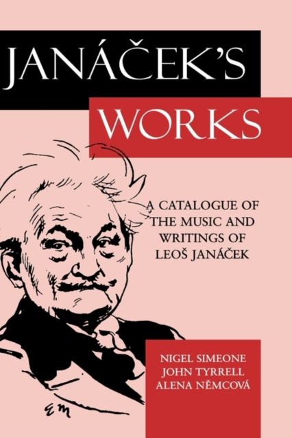 Jancek's Works : A Catalogue of the Music and Writings of Leo Janacek