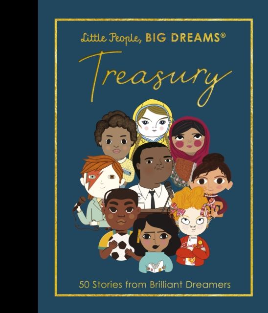 Little People, BIG DREAMS: Treasury : 50 Stories from Brilliant Dreamers