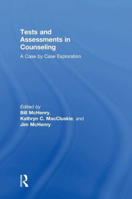 Tests and Assessments in Counseling : A Case by Case Exploration