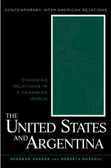 The United States and Argentina : Changing Relations in a Changing World