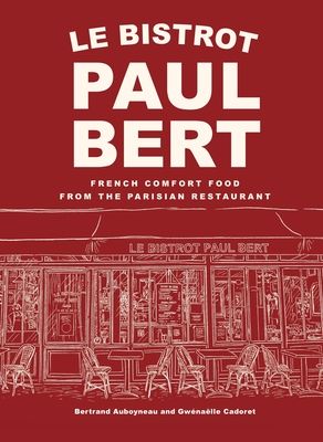 Le Bistrot Paul Bert : French Comfort Food from the Parisian Restaurant