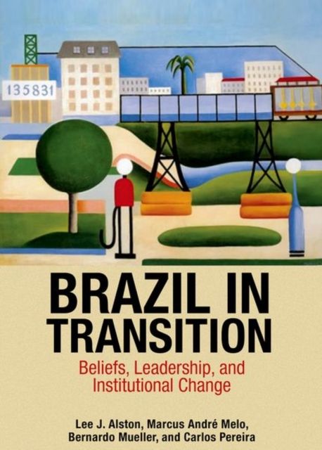 Brazil in Transition : Beliefs, Leadership, and Institutional Change