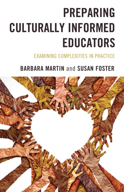 Preparing Culturally Informed Educators : Examining Complexities in Practice