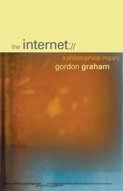 The Internet : A Philosophical Inquiry