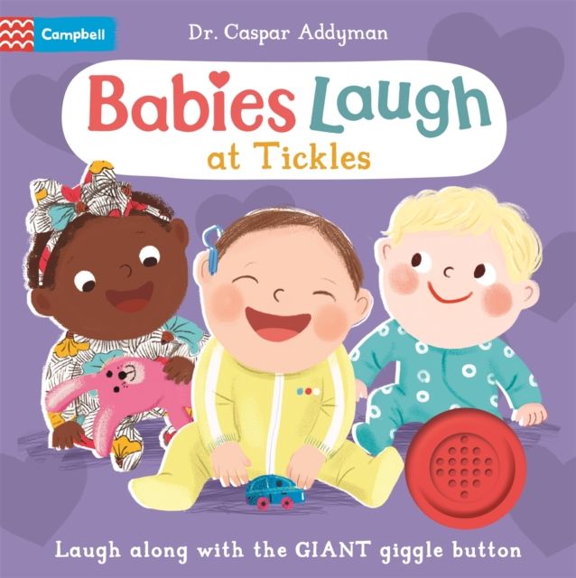 Babies Laugh at Tickles : Sound Book with Giant Giggle Button to Press