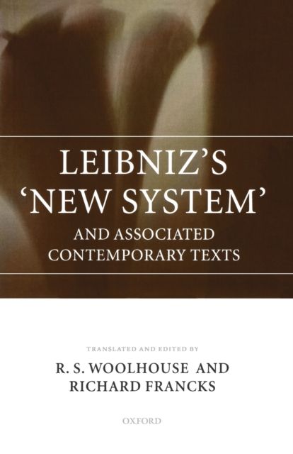 Leibniz's 'New System' : and associated contemporary texts