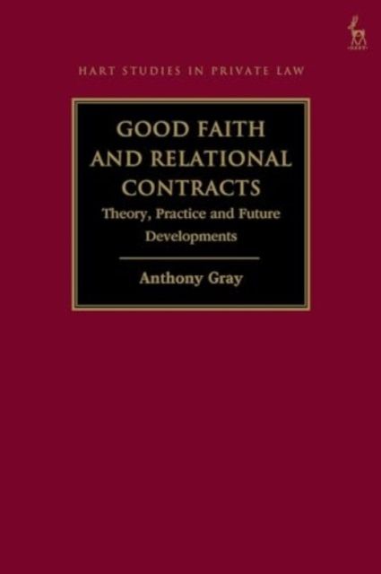 Good Faith and Relational Contracts, Volume 1 : Theory, Practice and Future Developments