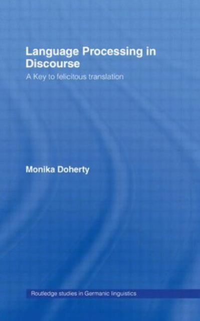 Language Processing in Discourse : A Key to Felicitous Translation