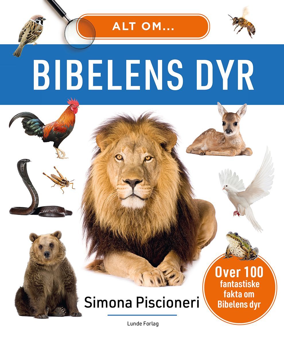 Alt om bibelens dyr : spenstige og artige fakta om dyrene i Bibelen