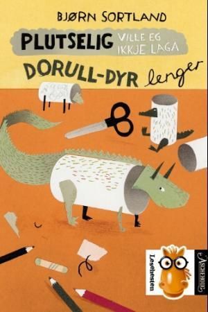 Forsidebilde av Plutselig ville eg ikkje laga dorulldyr lenger