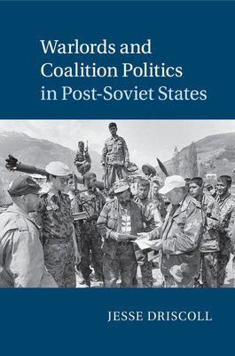 Forsidebilde av Warlords and Coalition Politics in Post-Soviet States