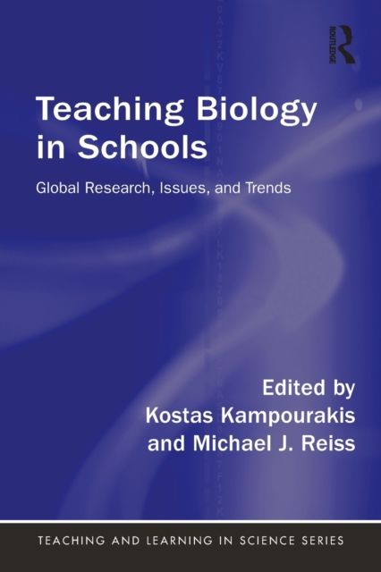 Teaching Biology in Schools : Global Research, Issues, and Trends
