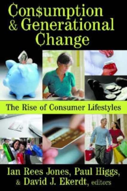 Forsidebilde av Consumption and Generational Change : The Rise of Consumer Lifestyles