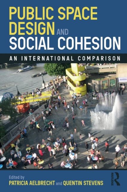 Public Space Design and Social Cohesion : An International Comparison