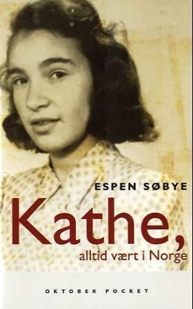 Kathe, alltid vært i Norge : biografi