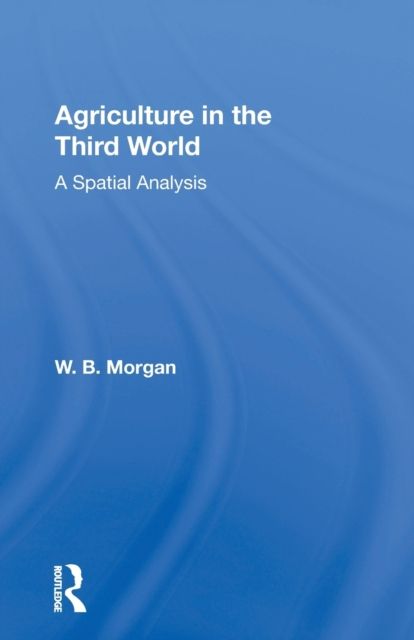 Agriculture in the Third World : A Spatial Analysis
