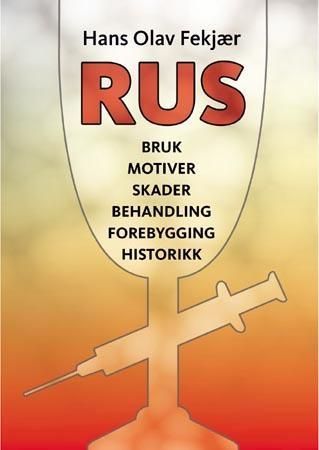 Rus : bruk, motiver, skader, behandling, forebygging, historie