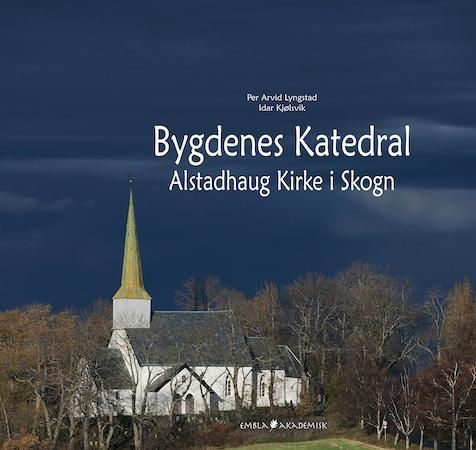 Bygdenes katedral : Alstadhaug kirke i Skogn