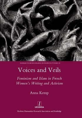 Voices and Veils : Feminism and Islam in French Women's Writing and Activism