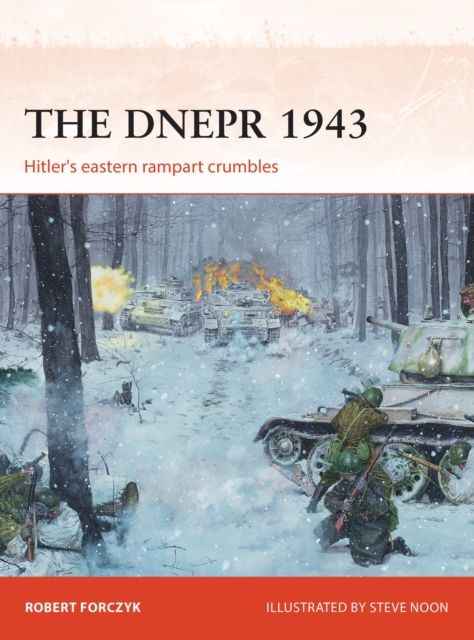 The Dnepr 1943 : Hitler's eastern rampart crumbles