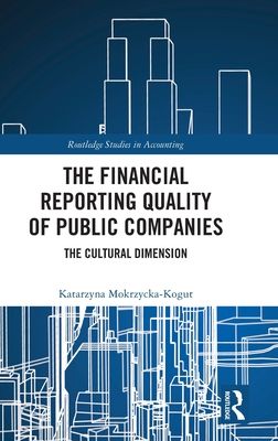 The Financial Reporting Quality of Public Companies : The Cultural Dimension
