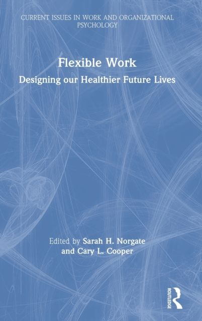 Flexible Work : Designing our Healthier Future Lives