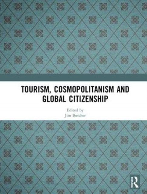 Tourism, Cosmopolitanism and Global Citizenship