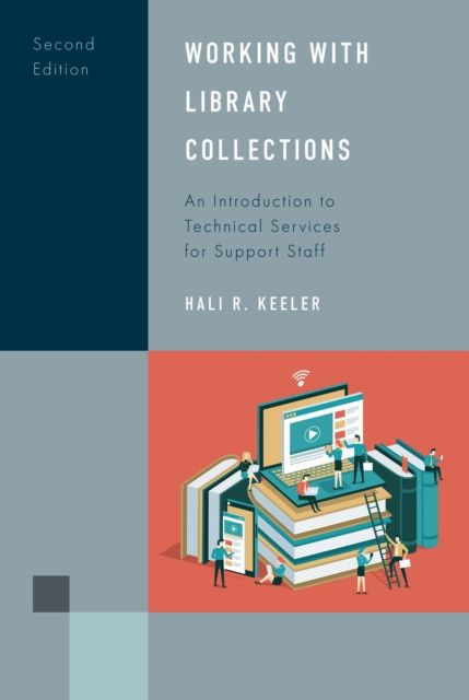 Working with Library Collections : An Introduction to Technical Services for Support Staff