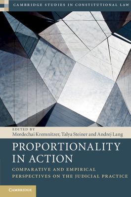 Proportionality in Action : Comparative and Empirical Perspectives on the Judicial Practice