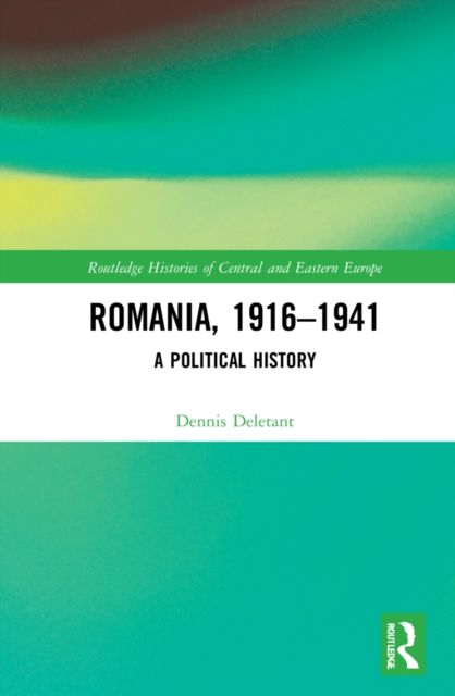 Forsidebilde av Romania, 1916–1941 : A Political History