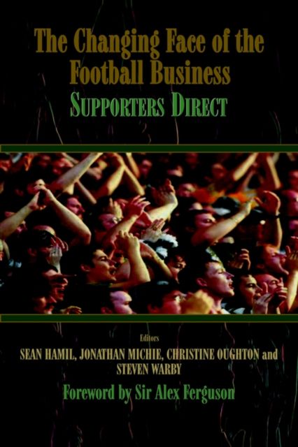 The Changing Face of the Football Business : Supporters Direct