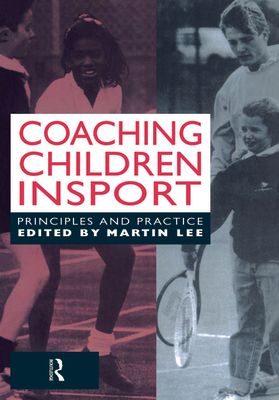 Coaching Children in Sport : Principles and Practice