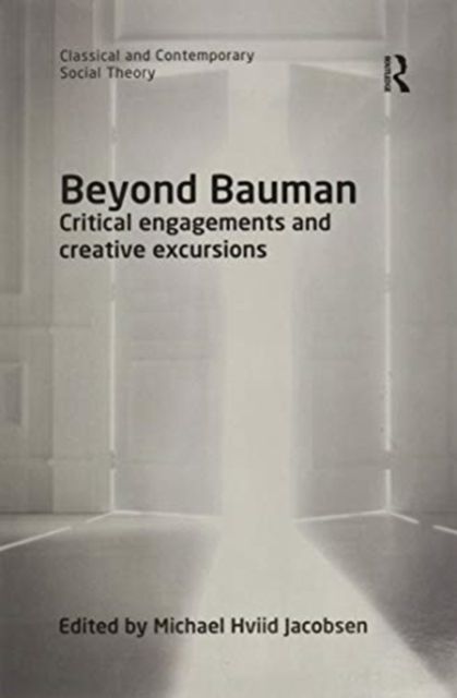 Beyond Bauman : Critical engagements and creative excursions