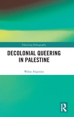 Decolonial Queering in Palestine