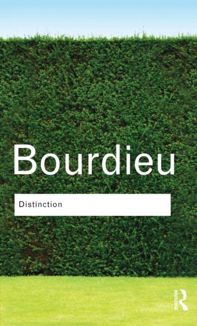 Distinction : A Social Critique of the Judgement of Taste