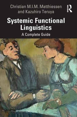 Systemic Functional Linguistics : A Complete Guide
