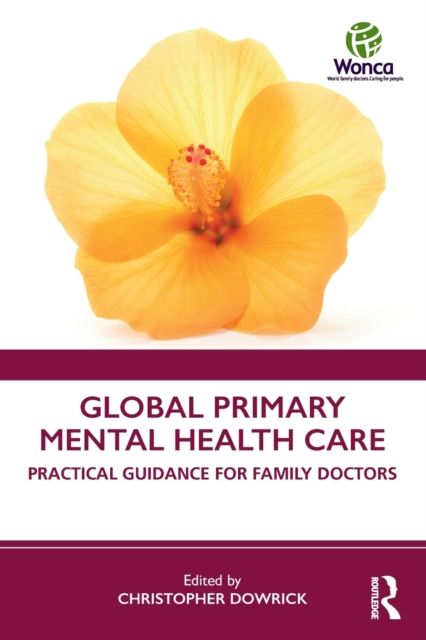 Global Primary Mental Health Care : Practical Guidance for Family Doctors