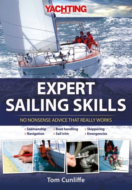 Expert Sailing Skills : No Nonsense Advice That Really Works