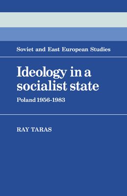 Ideology in a Socialist State : Poland 1956–1983