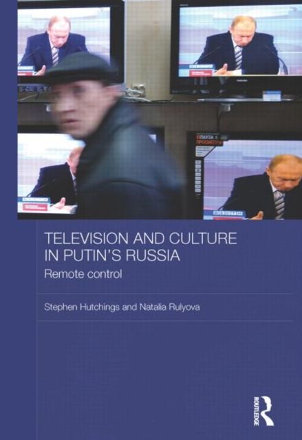 Television and Culture in Putin's Russia : Remote control