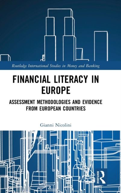 Financial Literacy in Europe : Assessment Methodologies and Evidence from European Countries