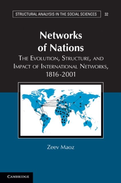Networks of Nations : The Evolution, Structure, and Impact of International Networks, 1816–2001