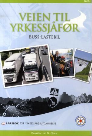 Veien til yrkessjåfør : buss, lastebil : lærebok for yrkessjåførutdannelse