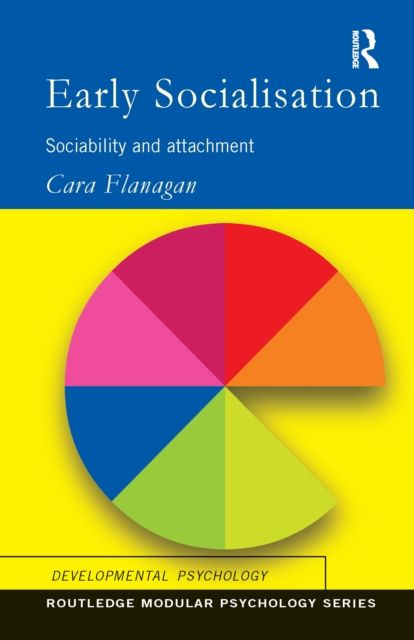 Early Socialisation : Sociability and Attachment