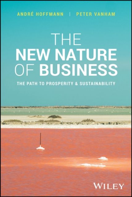 Forsidebilde av The New Nature of Business : The Path to Prosperity and Sustainability